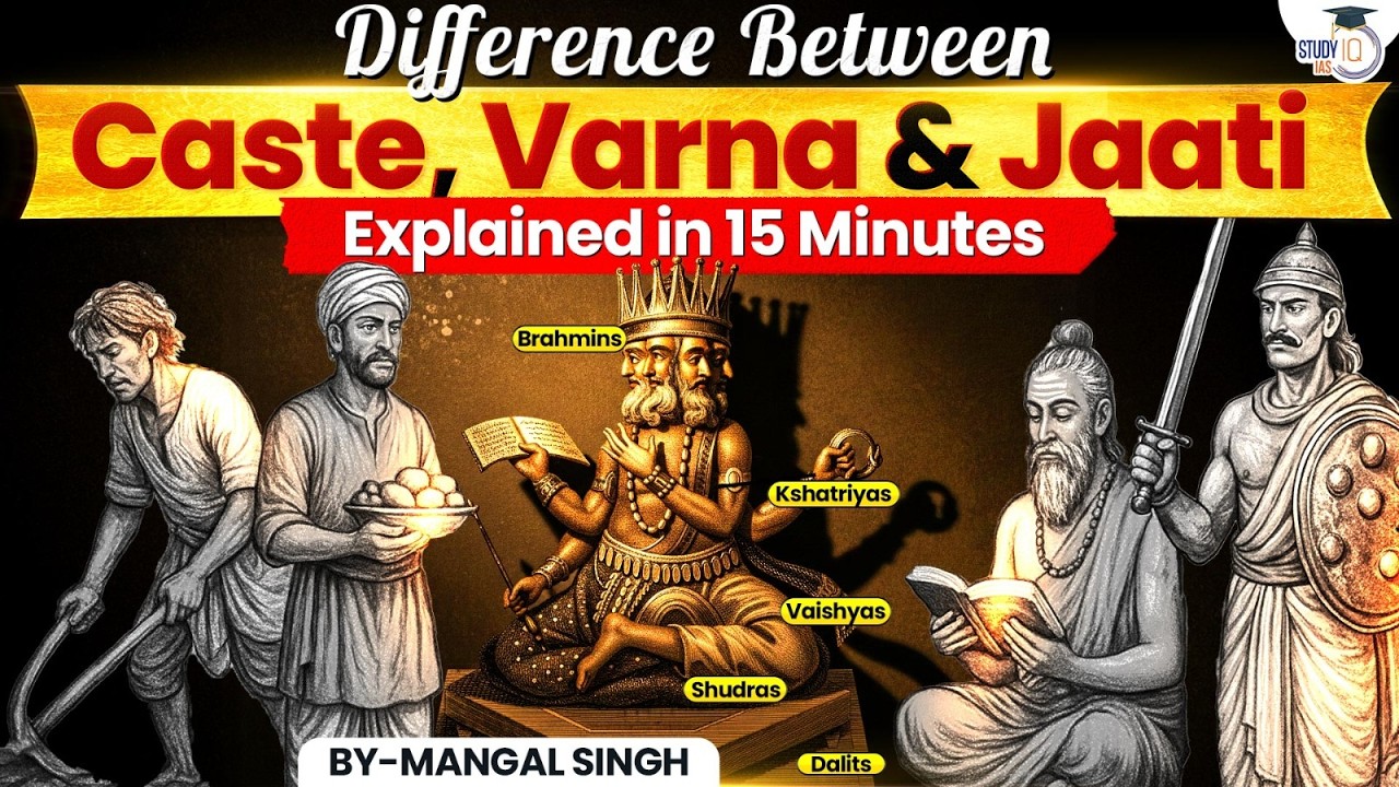 Caste, Varna & Jati 🤔 | Understanding India’s Caste System in 15 Minutes | UPSC GS | StudyIQ IAS