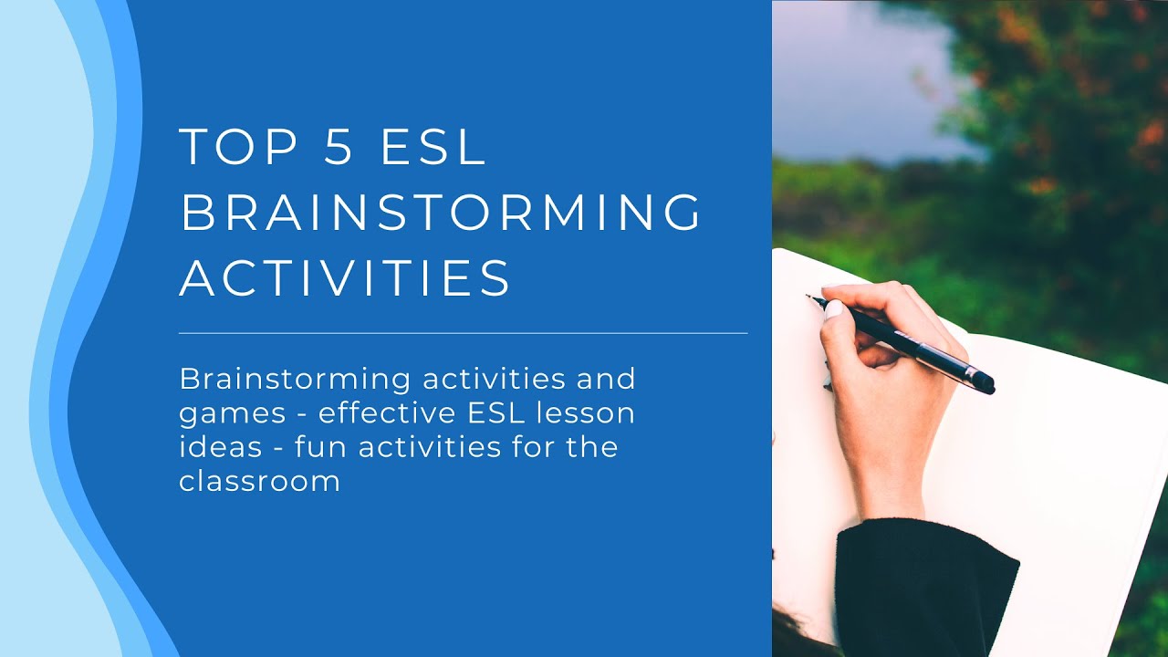 Top 5 ESL Brainstorming Activities | Brain Storming Activities and Ideas for English Teaching