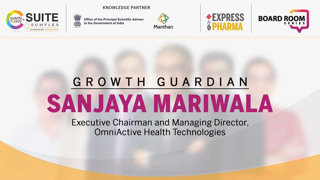EP &ndash; Nutrify Today Boardroom Series | Growth Guardians | Sanjaya Mariwala | Special Edition