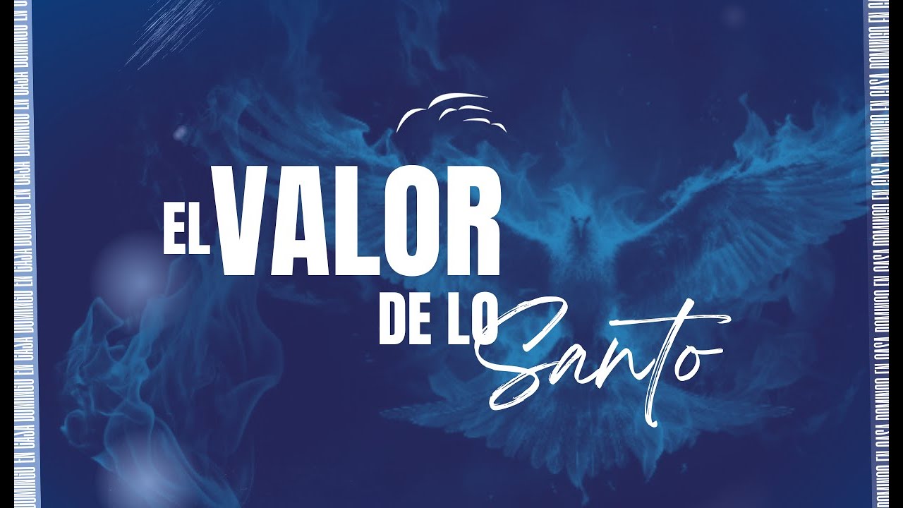 El valor de lo santo -  Apostol Nelson Orellana