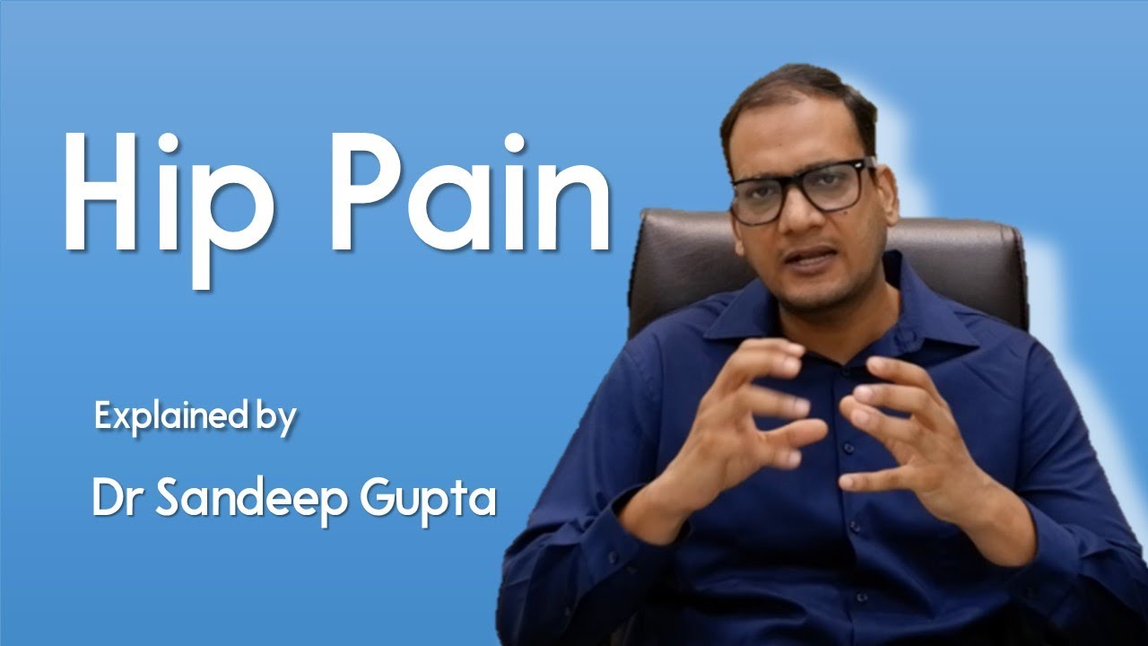 Hip Pain explained by Dr. Sandeep Gupta Best Hip Surgeon, Fortis Mohali, India