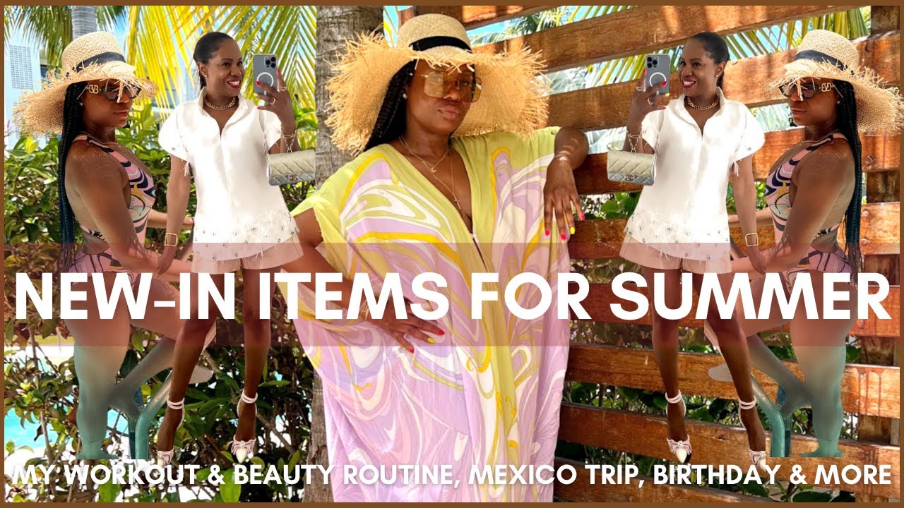 NEW IN ITEMS FOR SUMMER, CHITCHAT, BIRTHDAY PHOTOSHOOT, MEXICO, BAG UNBOXING, MAKEUP, AND MORE