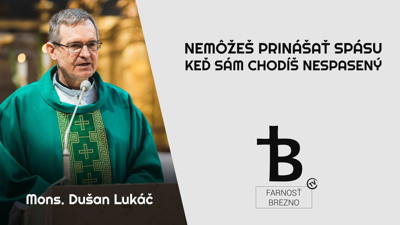Nemôžeš prinášať spásu, keď sám chodíš nespasený. │ o. Dušan Lukáč
