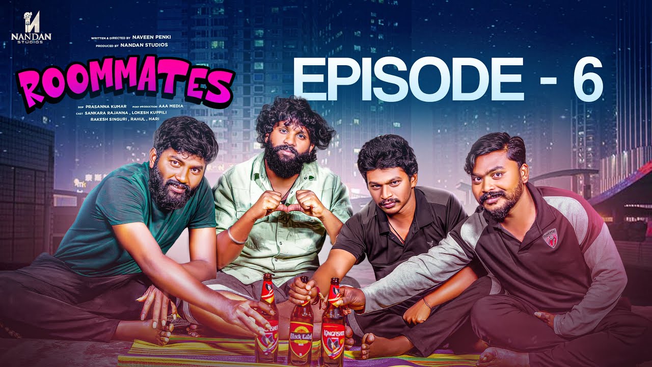 ROOMMATES | రూమ్‌మేట్స్  Episode 6 | Telugu Comedy Web Series | Naveen Penki | Nandana Studios |
