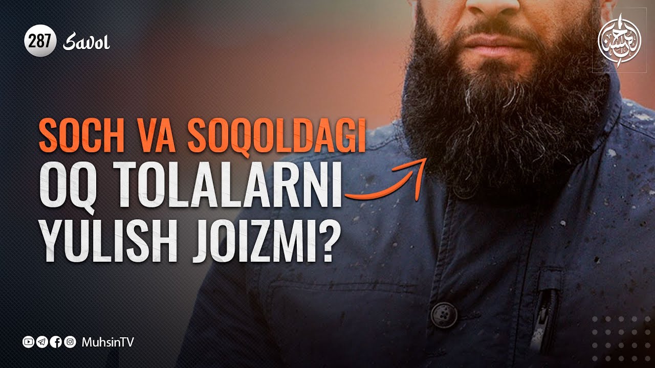 287-savol: Soch va soqoldagi oq tolalarni yulish joizmi?