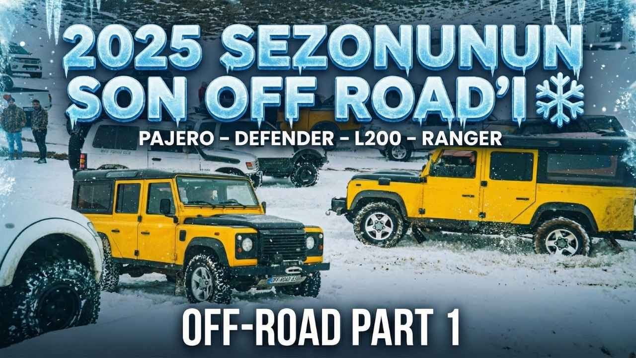 2025 Sezonunun Son Off Road'ı ❄️ | Pajero – Defender – L200 – Ranger | Off-Road Part 1