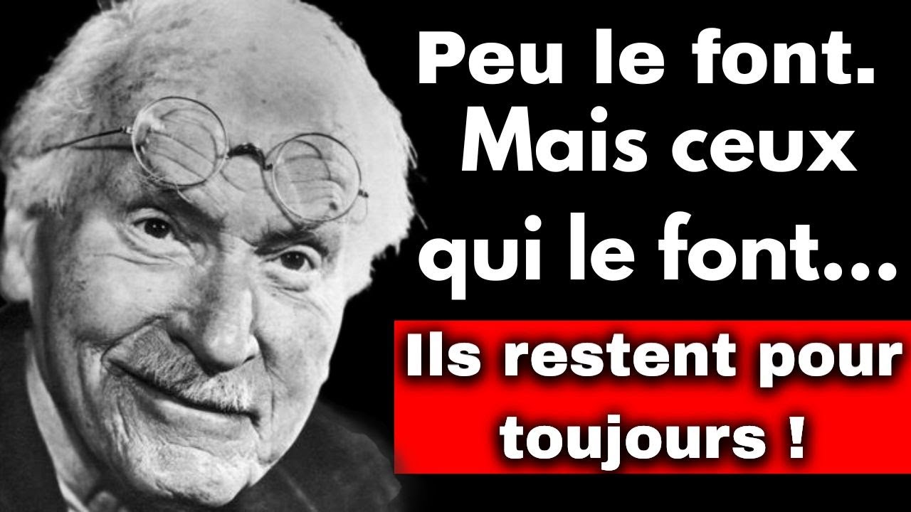 Tout homme désire cela… mais n’a jamais le courage de le demander – Carl Jung