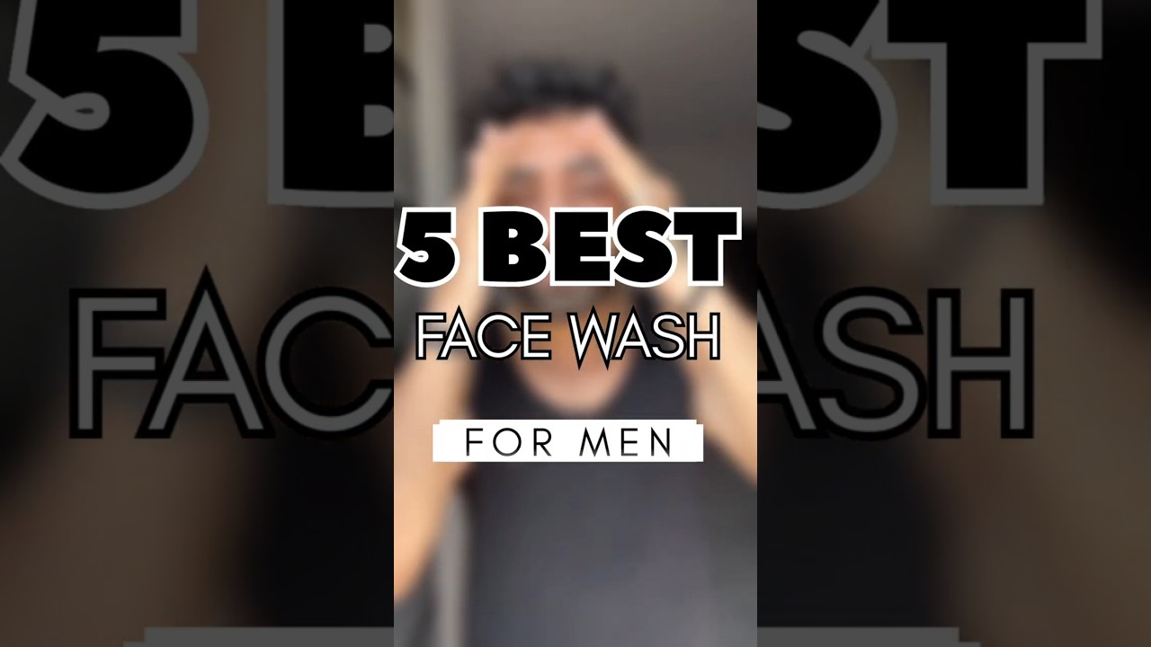 Best face wash for men in 2025#shortsfeed #mensfashion #facewash