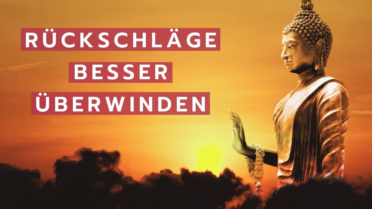 So kannst Du R&uuml;ckschl&auml;ge besser &uuml;berwinden - Buddhismus