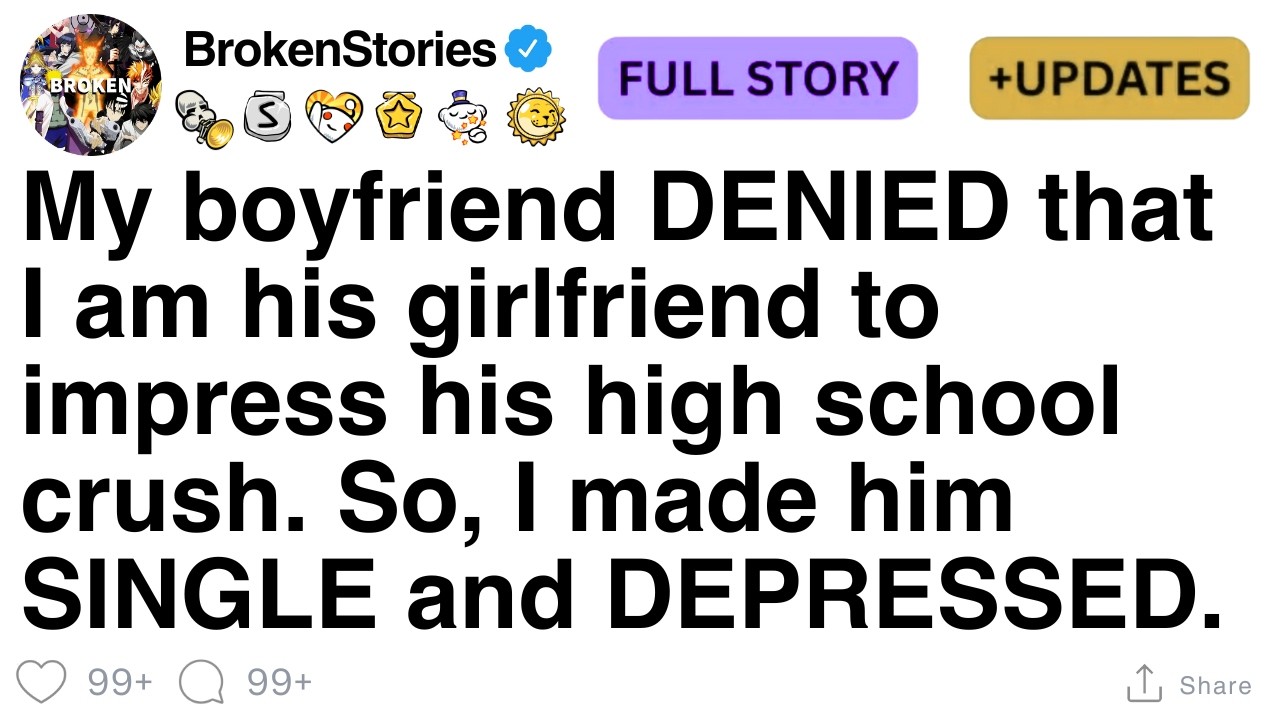 My boyfriend DENIED that I am his girlfriend to impress his high school crush. [FULL STORY]