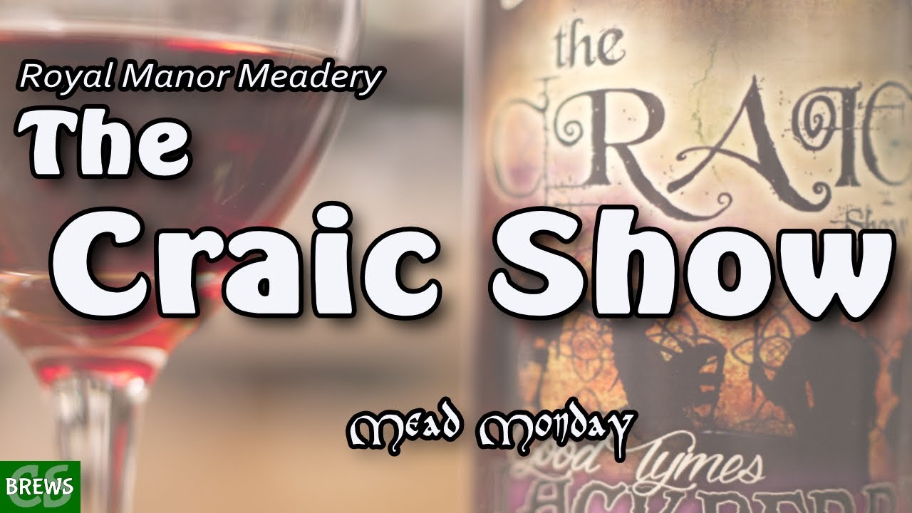 Royal Manor - The Craic Show Mead Review - Blackberry Melomel - Mead Monday!