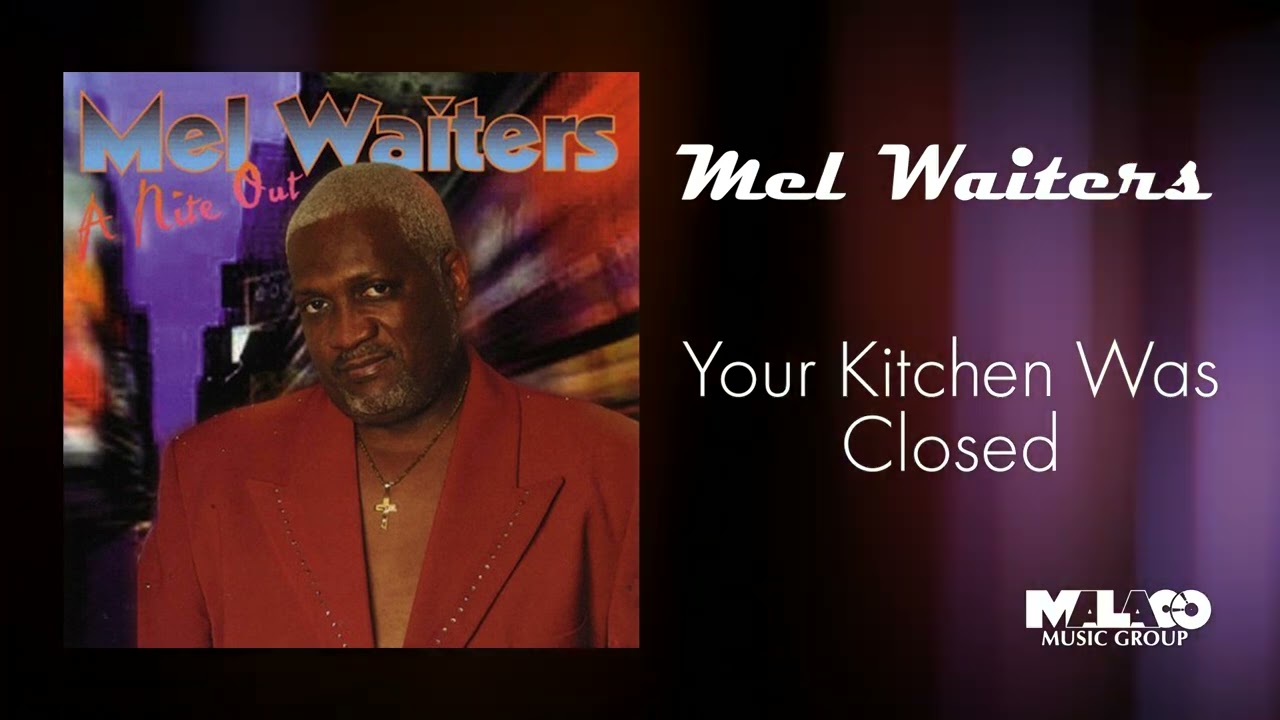 Mel Waiters - Your Kitchen Was Closed