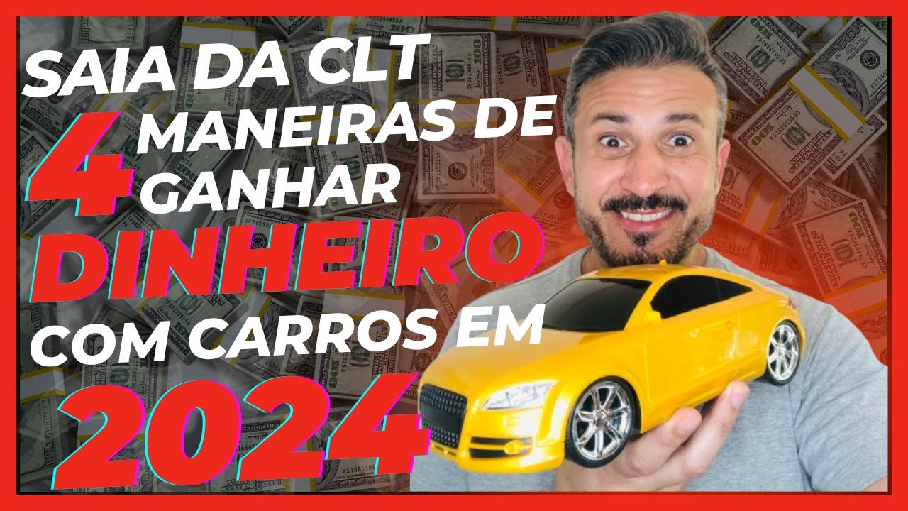 4 MANEIRAS DE GANHAR DINHEIRO COM CARROS EM 2024! #escoladoautomovel