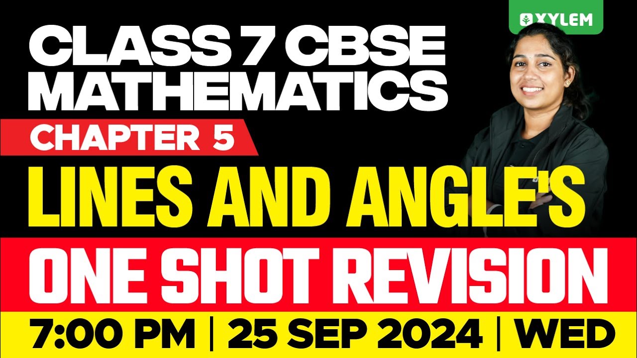 Class 7 CBSE Maths - Chapter 5: Lines and Angles - One Shot Revision | Xylem Class 7 CBSE