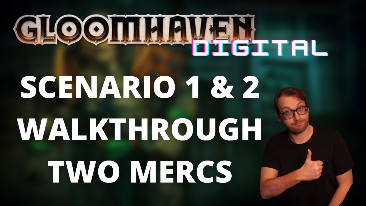 Scenario 1 and 2 walkthrough - Gloomhaven Digital gameplay guide