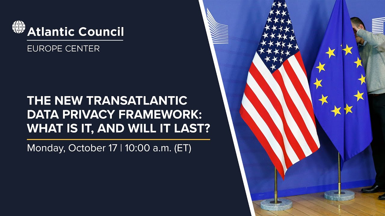 The new transatlantic data privacy framework: What is it, and will it last?