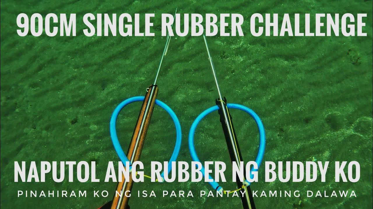 90cm SINGLE RUBBER CHALLENGE || NAPUTOL ANG RUBBERS NG BUDDY KO || SPEARFISHING PHILIPPINES