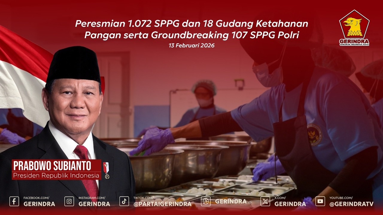 LIVE:Peresmian 1.072 SPPG dan 18 Gudang Ketahanan Pangan serta Groundbreaking 107 SPPG Polri,13/2/26