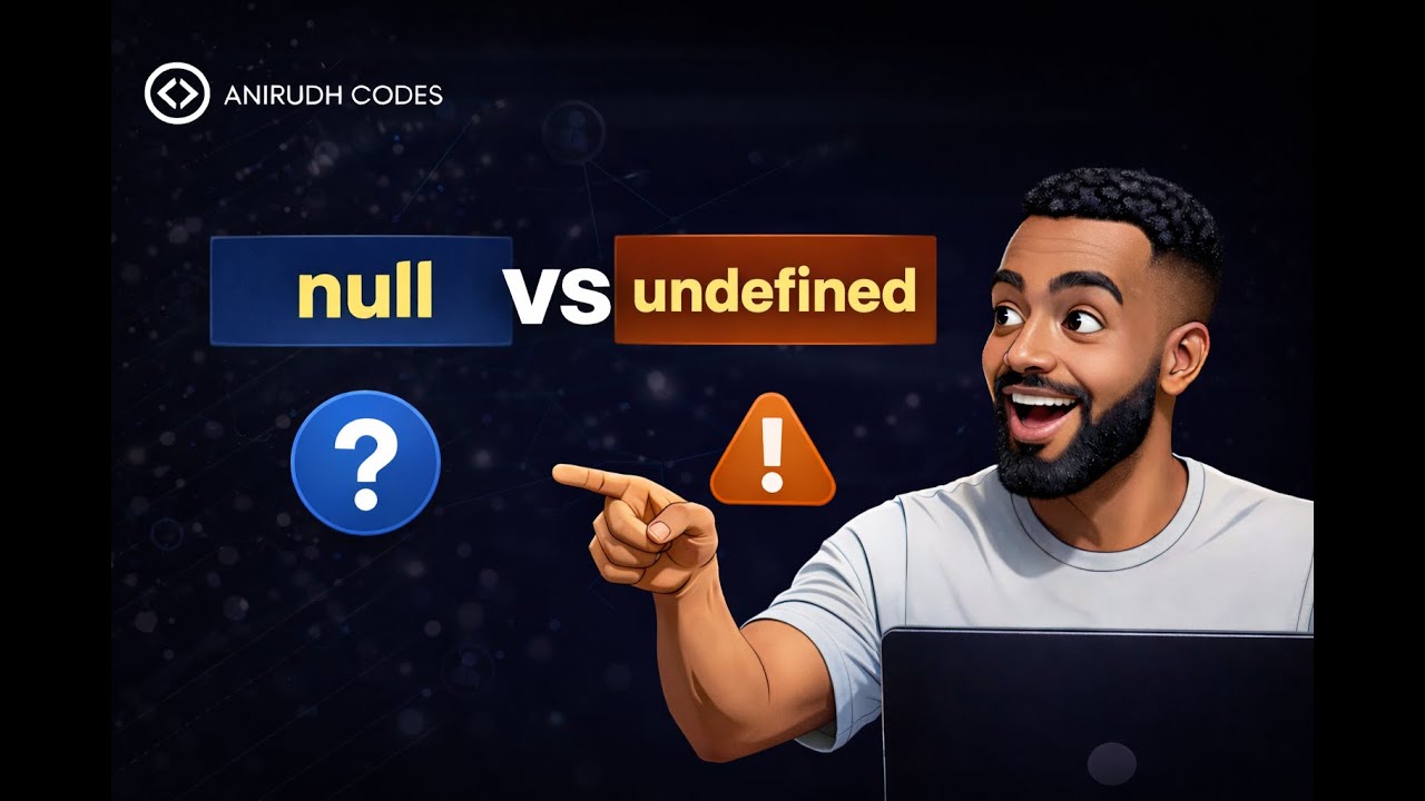 null vs undefined in JavaScript | Explained with Examples (Beginners)