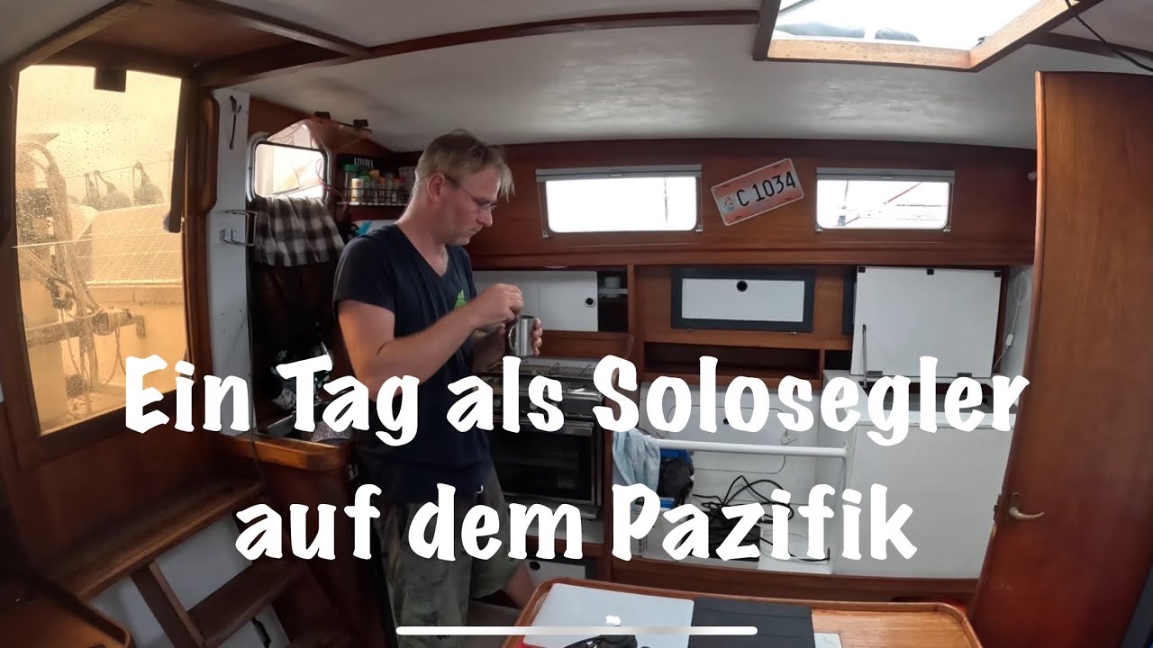 Allein &uuml;ber den Pazifik &ndash; Mein Segelalltag mitten auf dem Ozean  🌊⛵