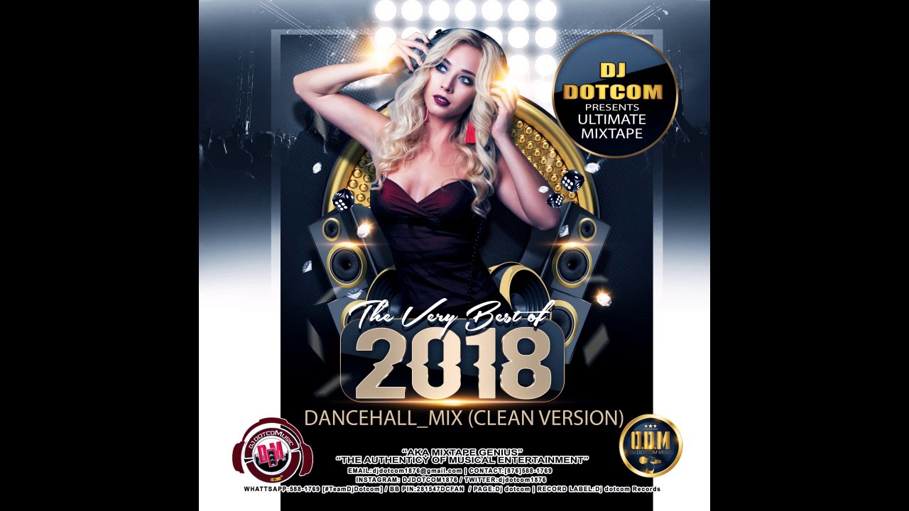 DJ DOTCOM_PRESENTS_THE VERY BEST OF 2018 DANCEHALL_MIXTAPE (CLEAN VERSION)🔊🔥🔥🔥