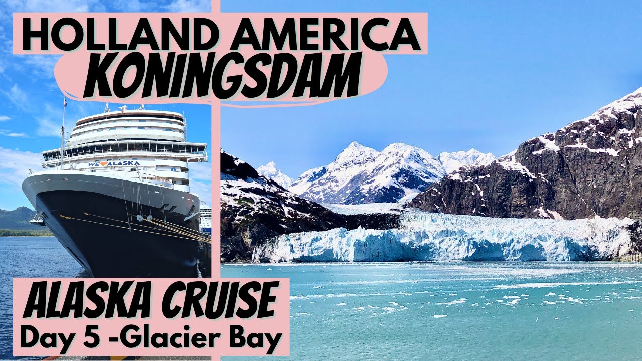 Holland America Koningsdam | День 5 — Национальный парк Глейшер-Бей | Круиз по Аляске | Посещение...