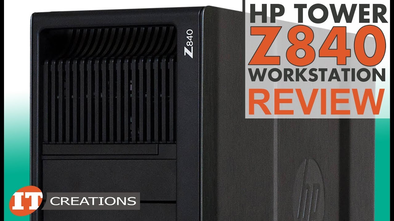 HP Z840 Workstation REVIEW | IT Creations