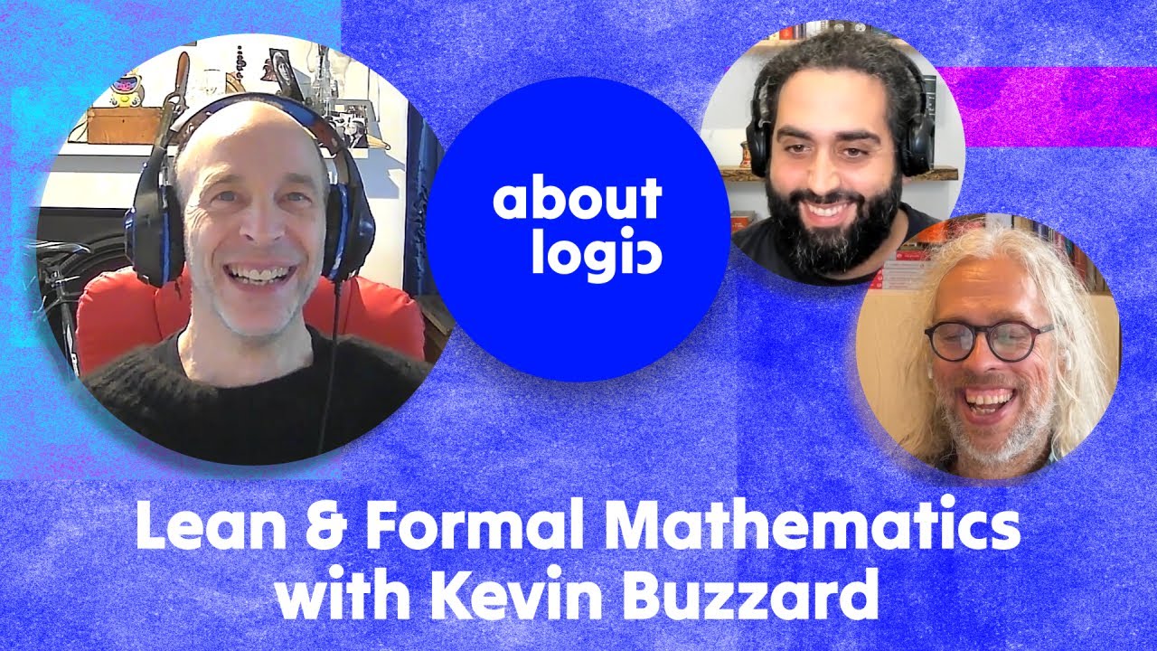 Kevin Buzzard – Lean & Formal Mathematics | #03 aboutlogic