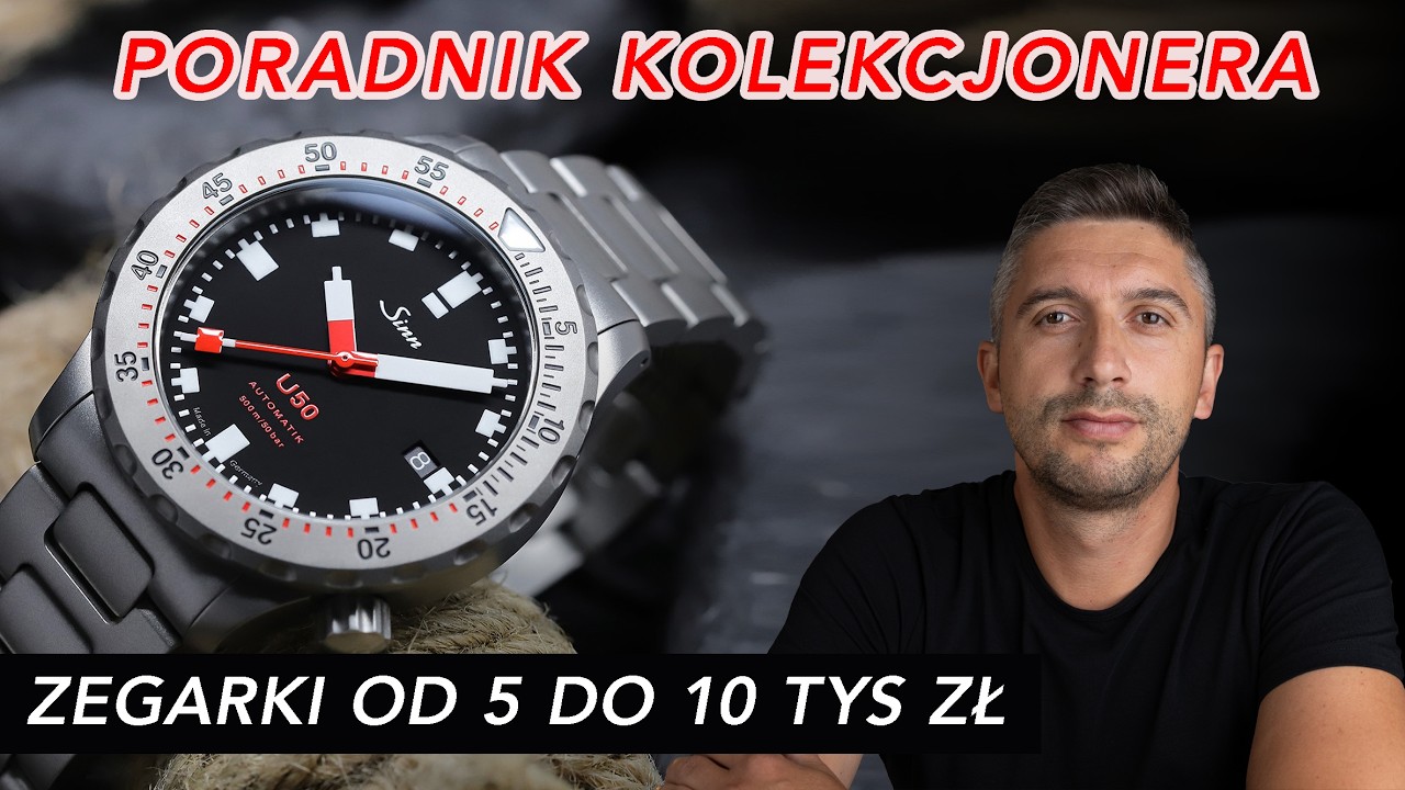 10 ZEGARKÓW od 5 do 10 tys zł od których warto zacząć kolekcjonowanie