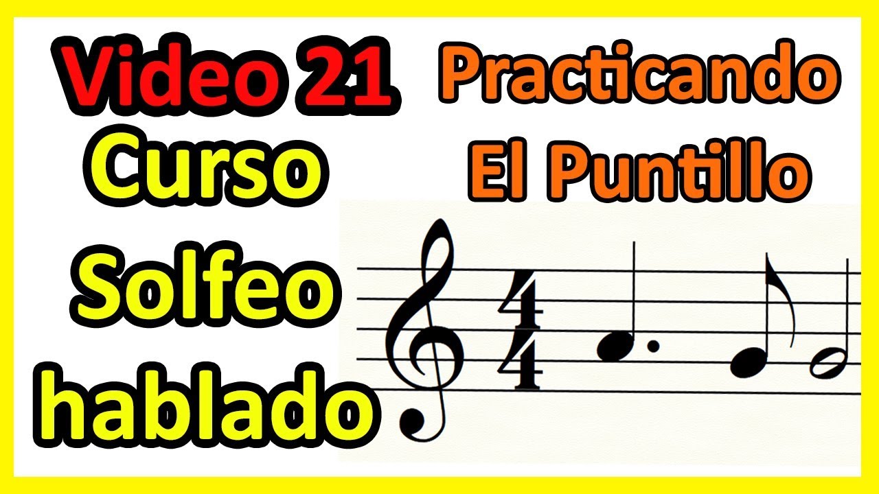 SOLFEO HABLADO 21 Práctica con EL PUNTILLO Lectura MUSICAL