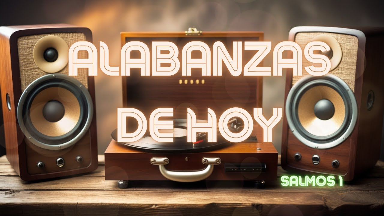 Salmo 1 — “Bienaventurado el Varón” | Alabanzas de Hoy