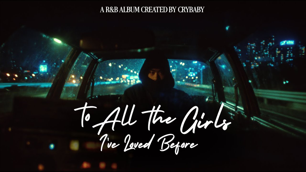 to all the girls i've loved before (alternative r&b album)