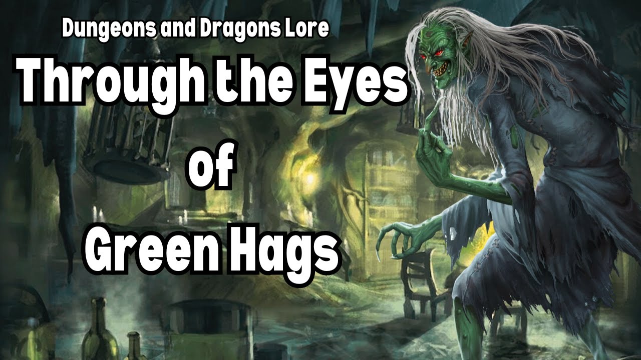D&D Lore; Through the eyes of a Green Hag