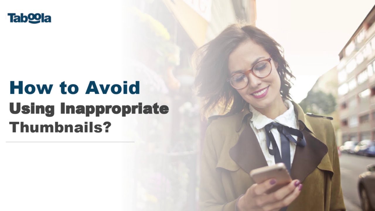 Taboola Trainings: How to Avoid ​Using Inappropriate Thumbnails?