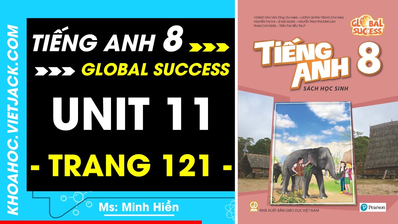 Tiếng Anh 8 Trang 121 - Global Success (DỄ HIỂU NHẤT)