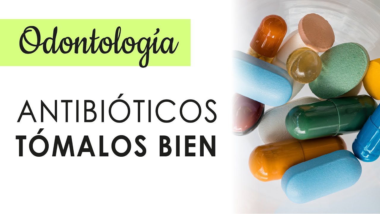 ¡CUIDADO CON LOS ANTIBIÓTICOS!  |  ANTIBIÓTICOS EN ODONTOLOGÍA