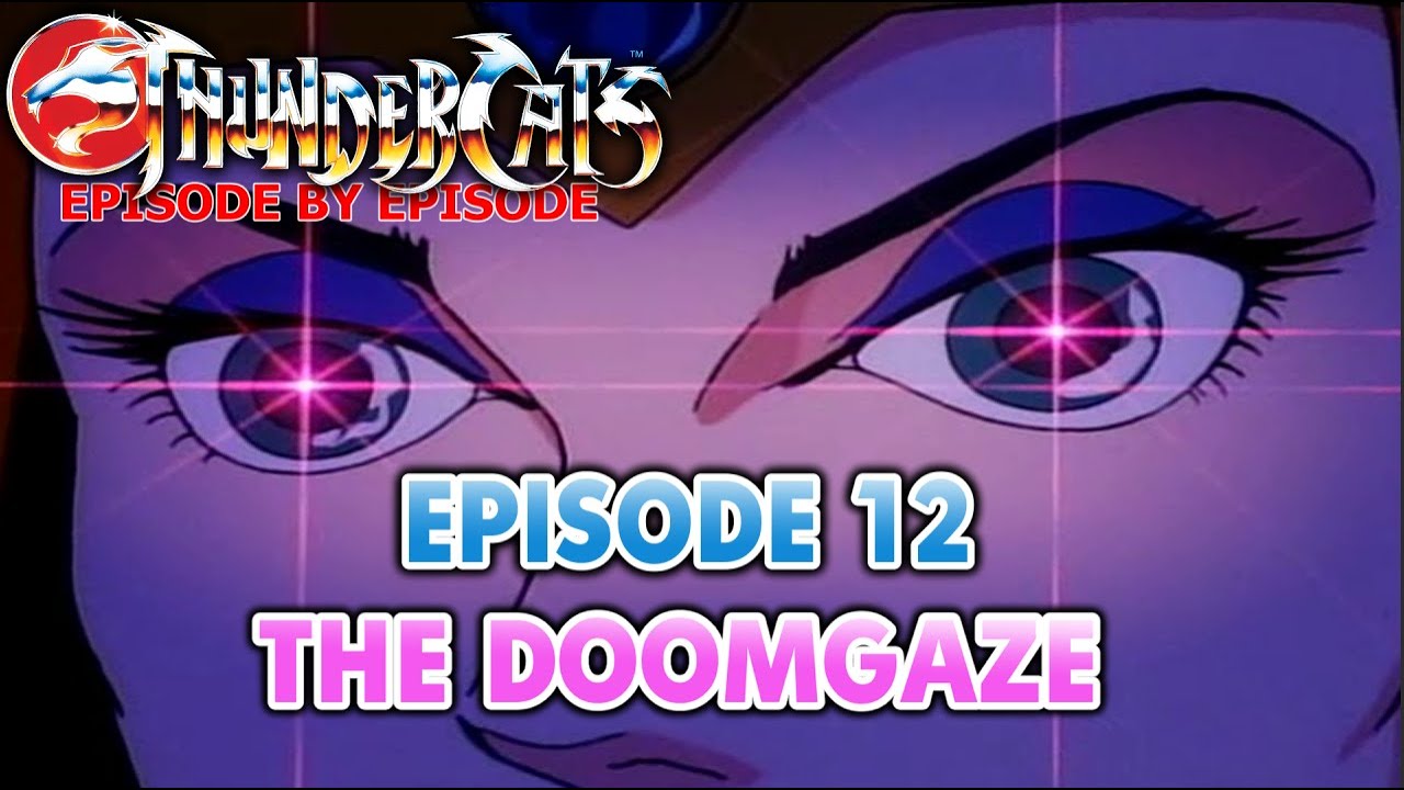 ThunderCats Episode By Episode; Episode 12: The Doomgaze