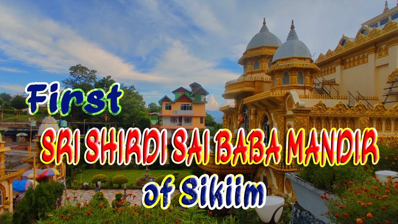 First Sri Shirdi Sai Mandir of Sikkim at Namchi & Helipad a best Tourist Spot