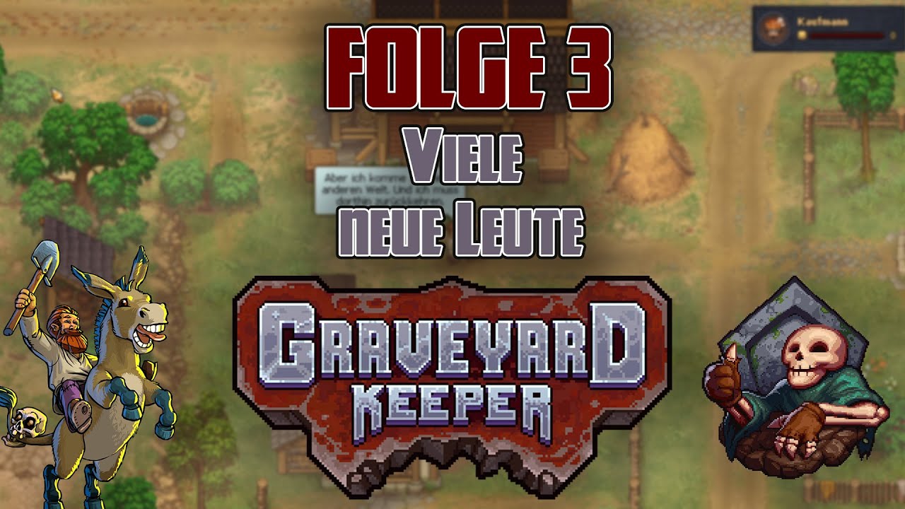 💀 Graveyard Keeper Let’s Play Deutsch – Folge 3 | Viele neue Leute
