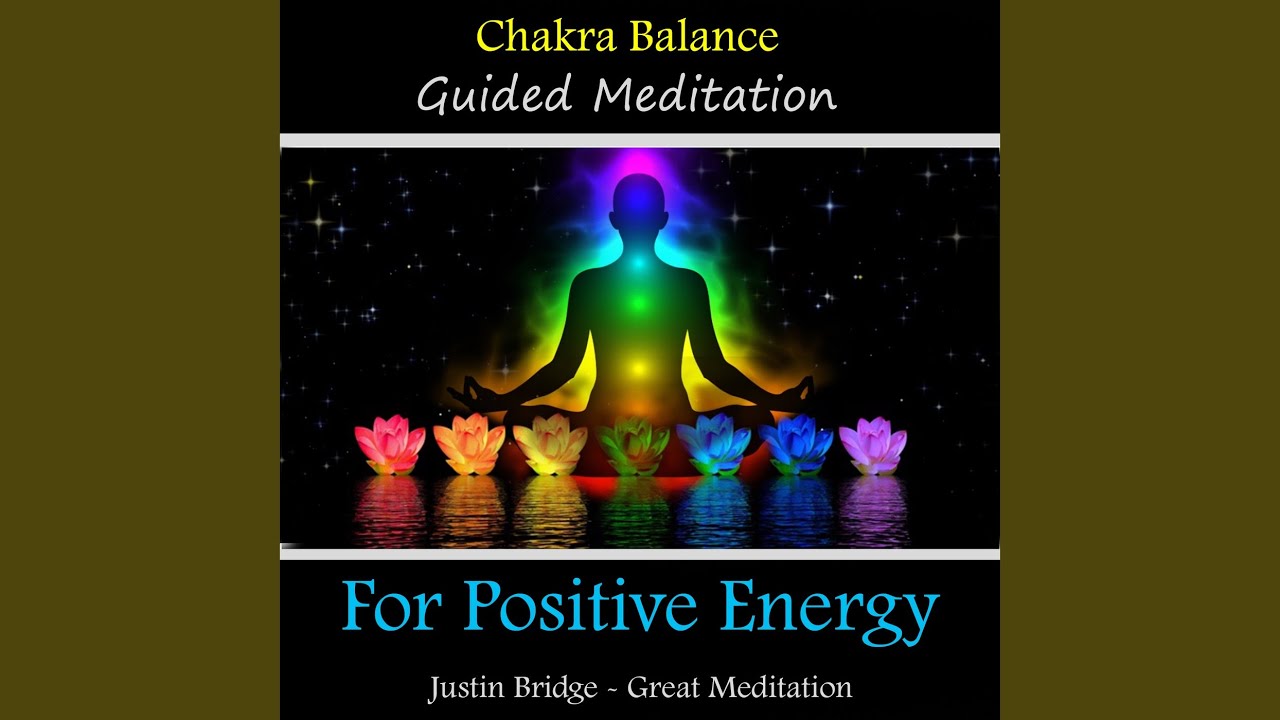 Chakra Balance Guided Meditation for Positive Energy