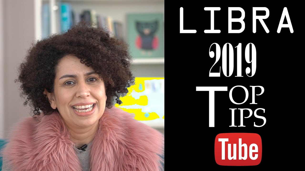 LIBRA 2019 HOROSCOPE TOP TIPS