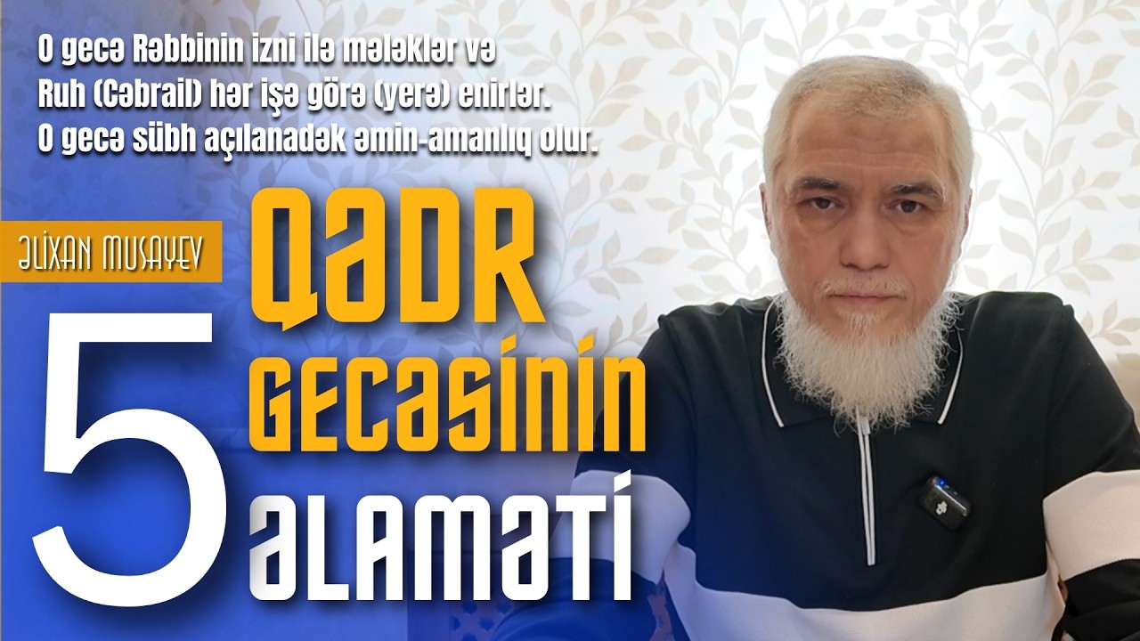 Qədr gecəsinin 5 əlaməti - Əlixan Musayev