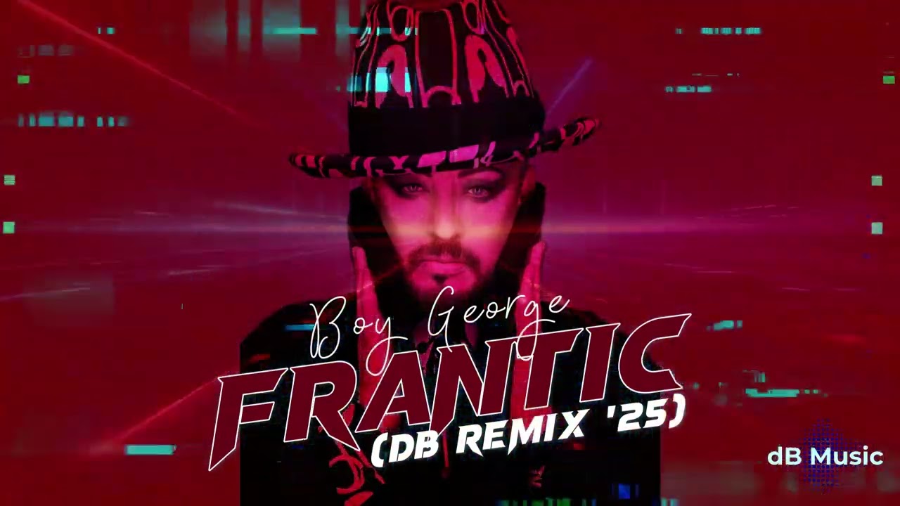 Boy George - Frantic (dB Remix '25)