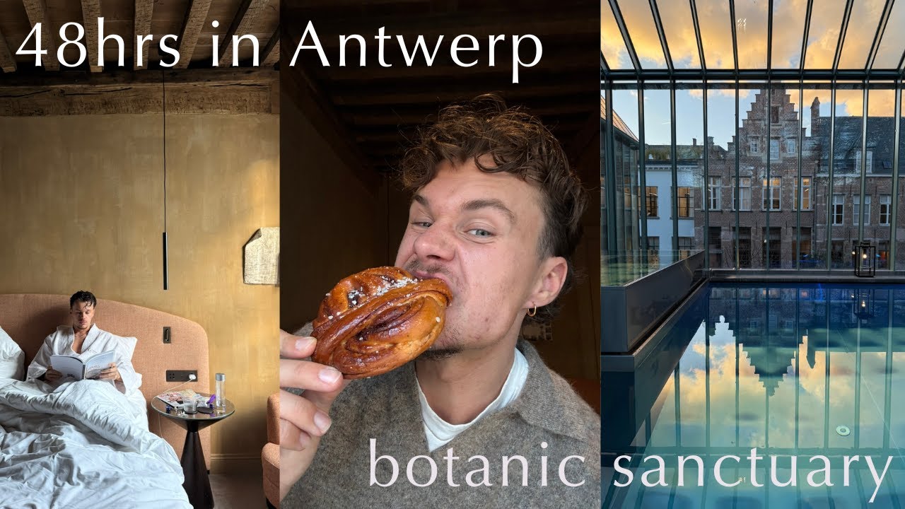 48 hrs in Antwerp | Botanic Sanctuary Hotel | Luxury City Break