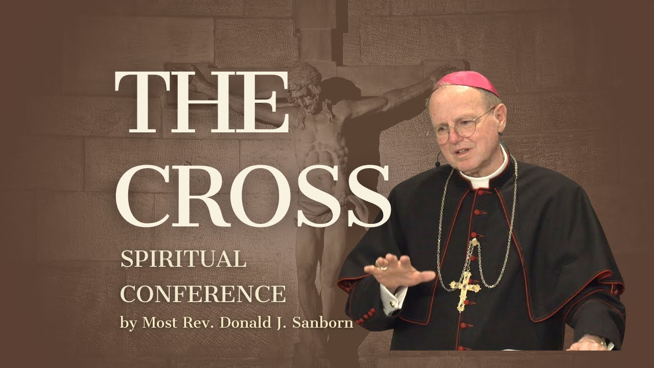 The Cross, by Most Rev. Donald J. Sanborn