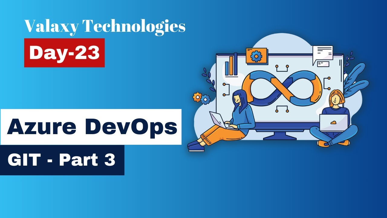 Azure DevOps - Day 23 - GIT (Version Control) Part 3