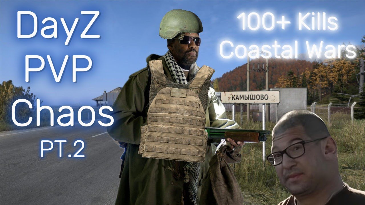 DayZ PVP Chaos - Coastal Freshy Wars - Pt 2.