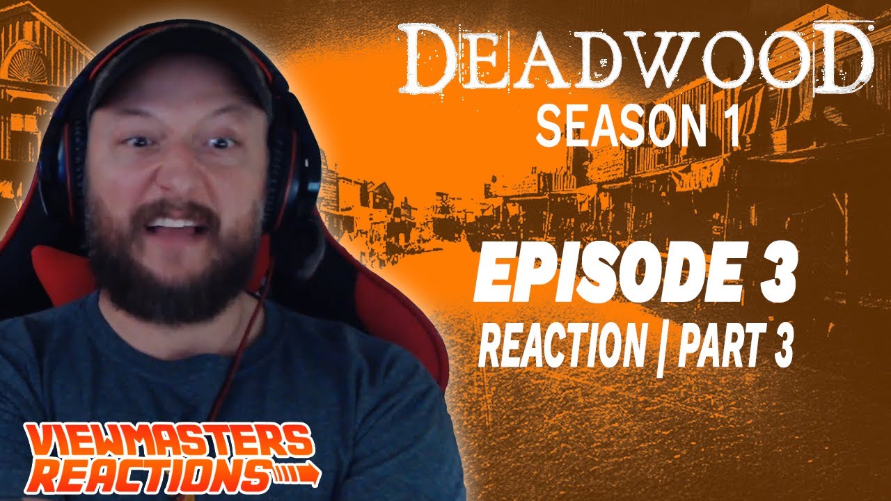 DEADWOOD SEASON 1 EPISODE 3 PART THREE