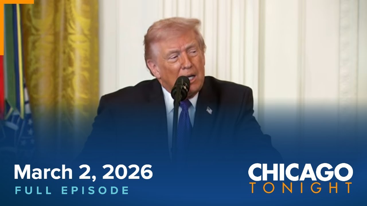 March 2, 2026 Chicago Tonight - Full Episode