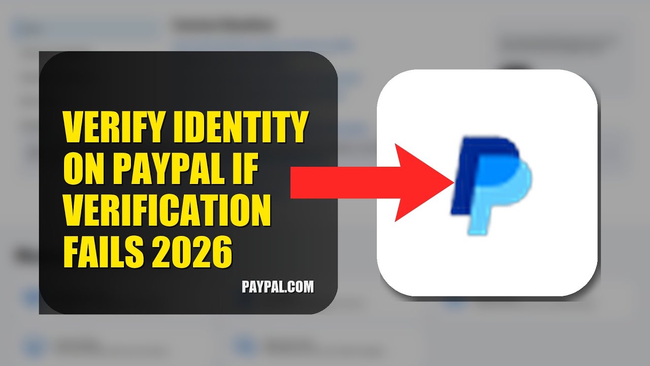 How To Verify Identity On PayPal If Verification Fails 2026 (UPDATED GUIDE)